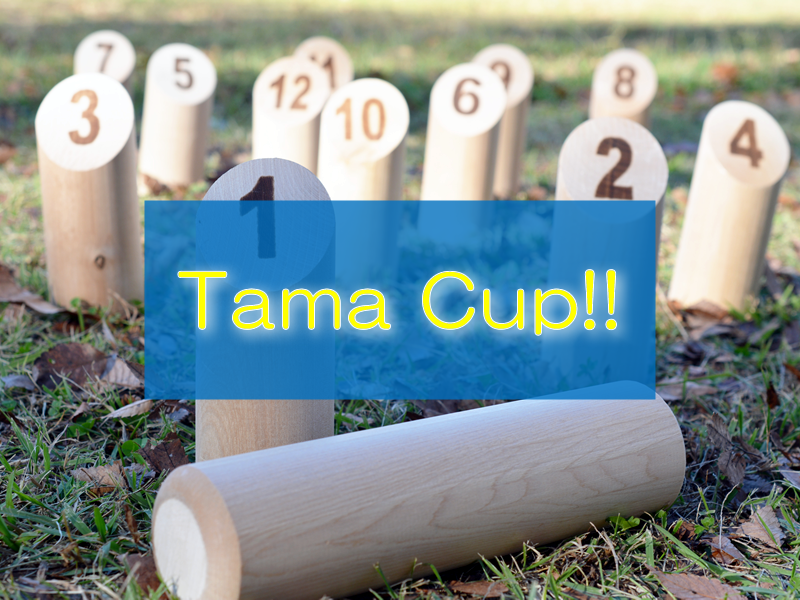 Tama Cup!!